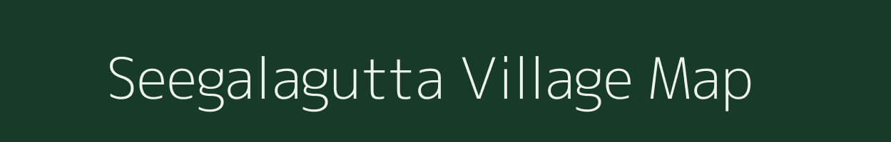 Seegalagutta village map in Karnataka