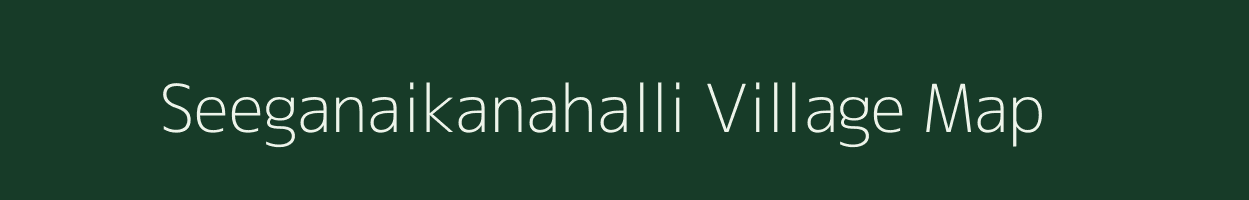 Seeganaikanahalli village map in Karnataka