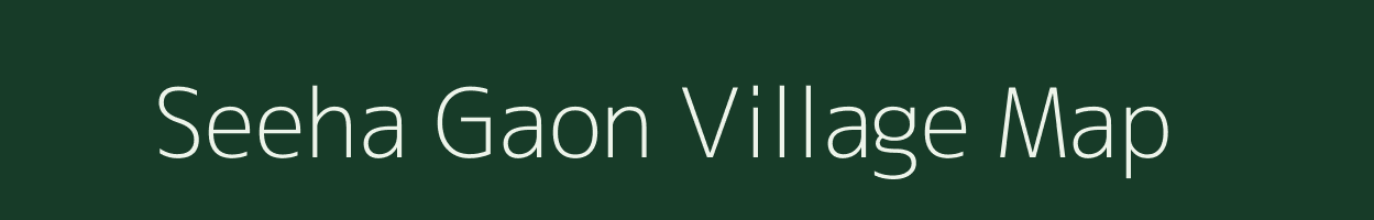Seeha Gaon village map in Uttar Pradesh