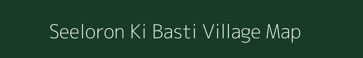 Seeloron Ki Basti village map in Rajasthan
