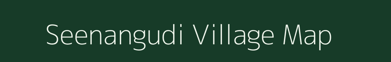 Seenangudi village map in Tamil Nadu