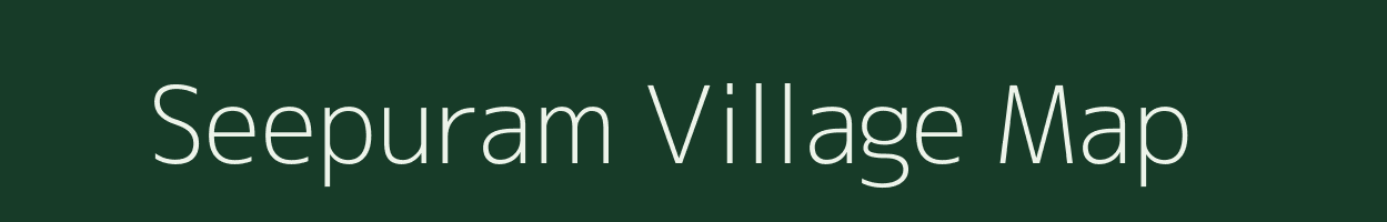 Seepuram village map in Andhra Pradesh