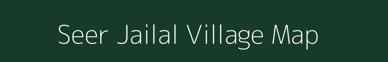 Seer Jailal village map in Uttar Pradesh