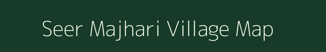 Seer Majhari village map in Uttar Pradesh