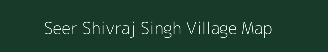 Seer Shivraj Singh village map in Uttar Pradesh