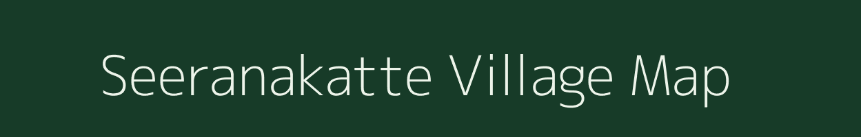 Seeranakatte village map in Karnataka