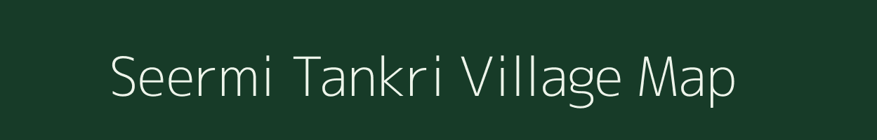 Seermi Tankri village map in Rajasthan