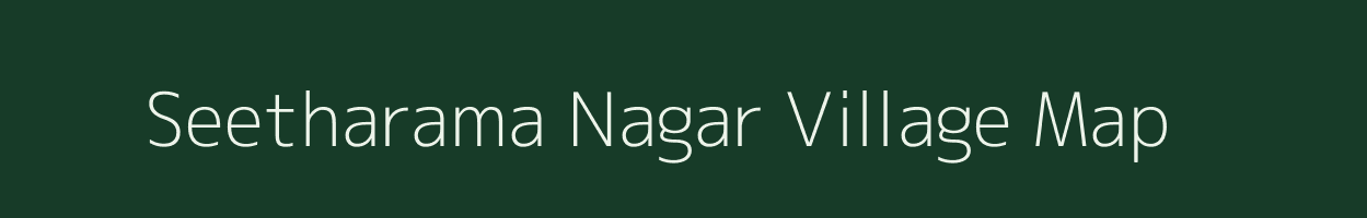 Seetharama Nagar village map in Andhra Pradesh