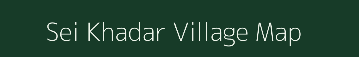 Sei Khadar village map in Uttar Pradesh