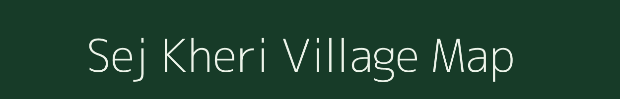 Sej Kheri village map in Rajasthan