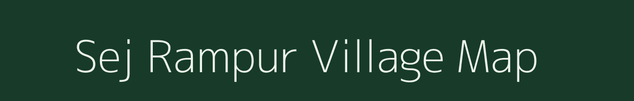 Sej Rampur village map in Uttar Pradesh