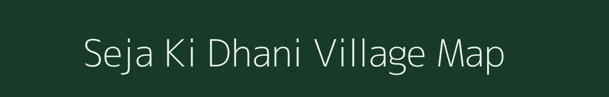 Seja Ki Dhani village map in Rajasthan