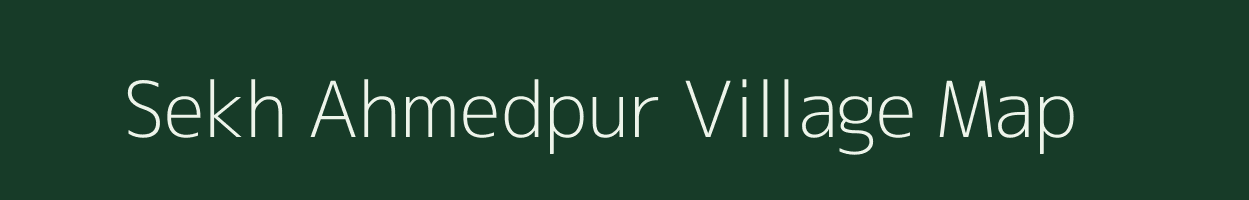 Sekh Ahmedpur village map in Uttar Pradesh