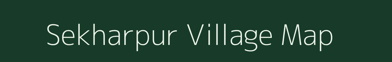 Sekharpur village map in Bihar