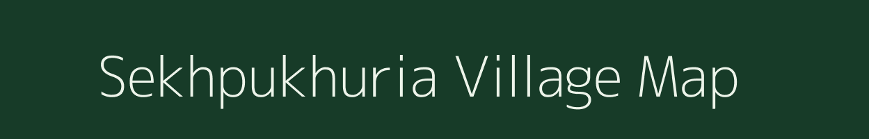 Sekhpukhuria village map in West Bengal