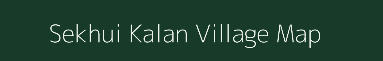 Sekhui Kalan village map in Uttar Pradesh