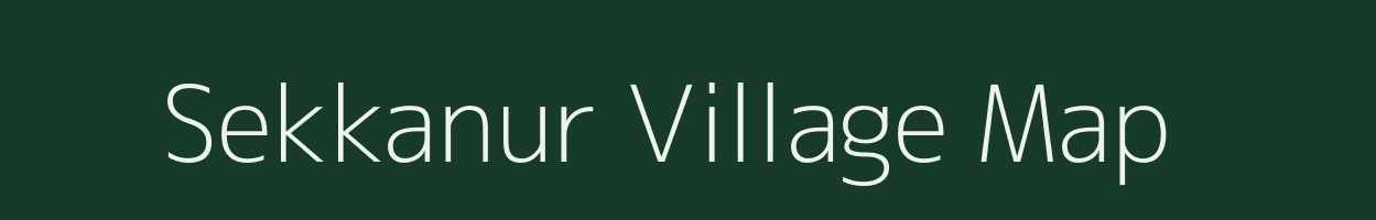 Sekkanur village map in Tamil Nadu