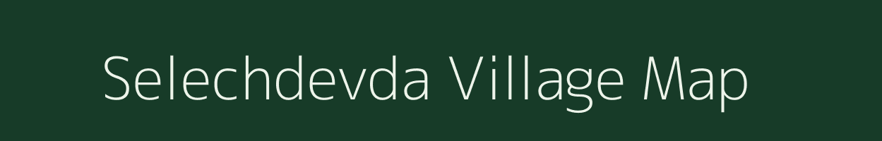 Selechdevda village map in Madhya Pradesh