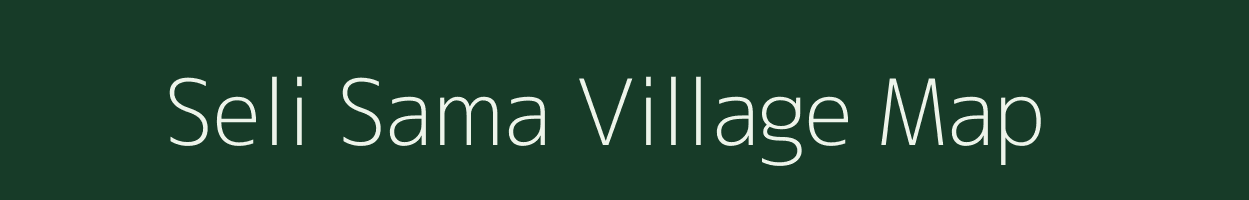 Seli Sama village map in Uttarakhand