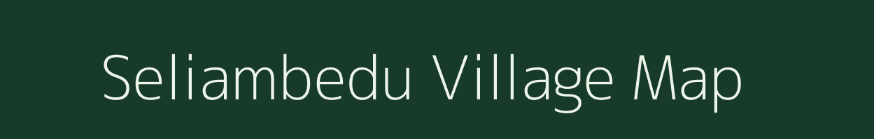 Seliambedu village map in Tamil Nadu