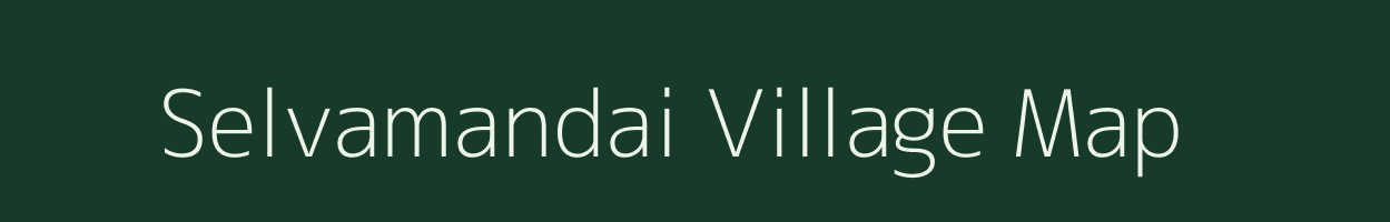 Selvamandai village map in Tamil Nadu
