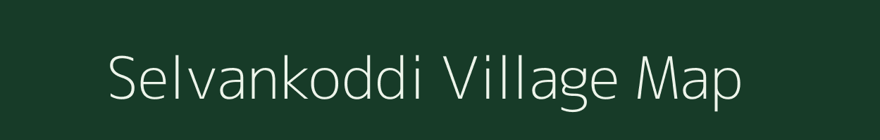 Selvankoddi village map in Tamil Nadu