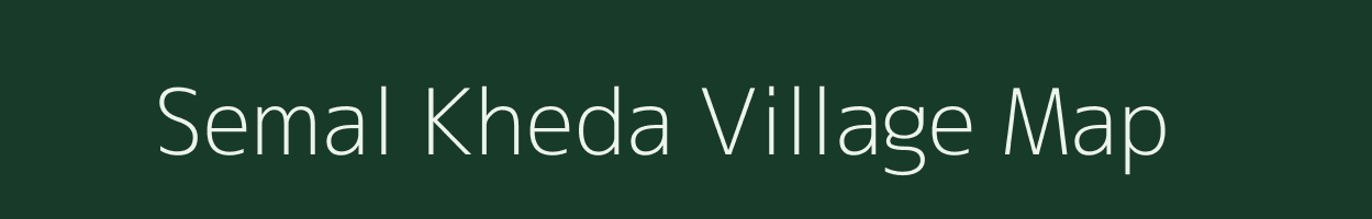 Semal Kheda village map in Madhya Pradesh