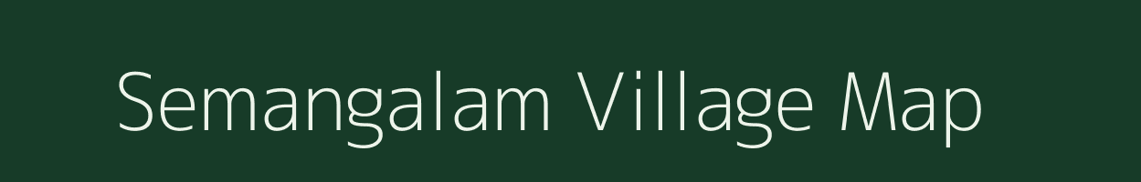 Semangalam village map in Tamil Nadu