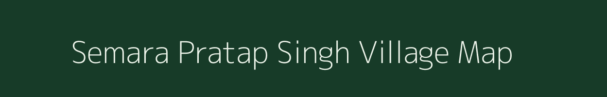 Semara Pratap Singh village map in Uttar Pradesh