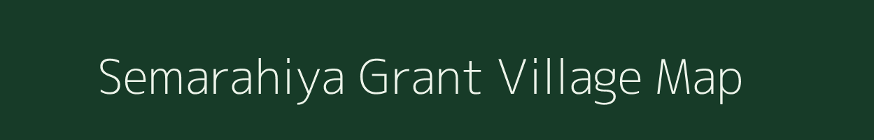 Semarahiya Grant village map in Uttar Pradesh