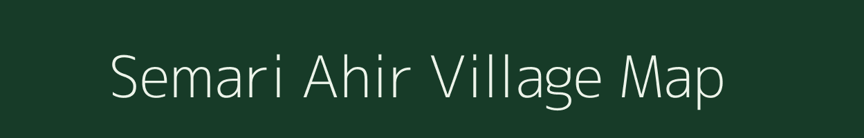 Semari Ahir village map in Madhya Pradesh