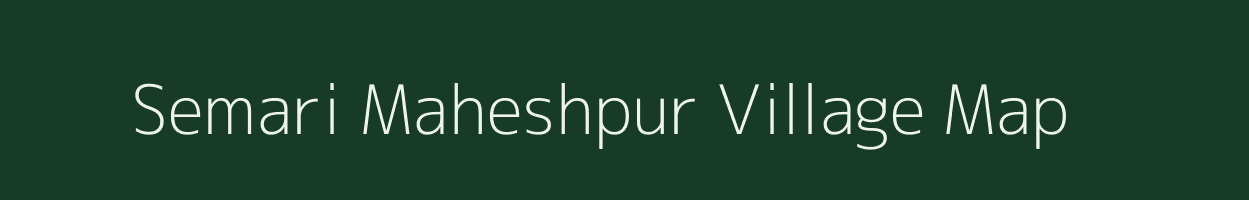 Semari Maheshpur village map in Uttar Pradesh