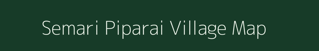 Semari Piparai village map in Madhya Pradesh