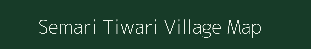 Semari Tiwari village map in Uttar Pradesh