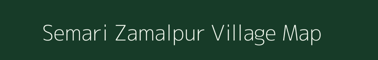 Semari Zamalpur village map in Uttar Pradesh