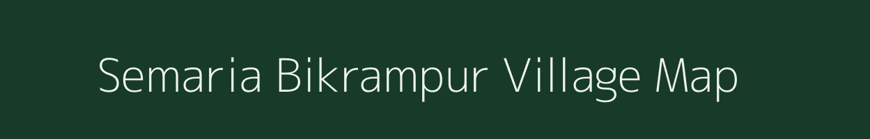 Semaria Bikrampur village map in Bihar