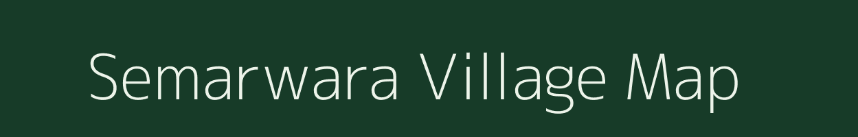 Semarwara village map in Madhya Pradesh