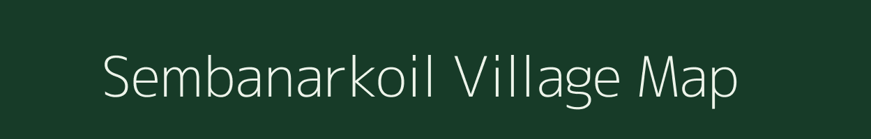 Sembanarkoil village map in Tamil Nadu