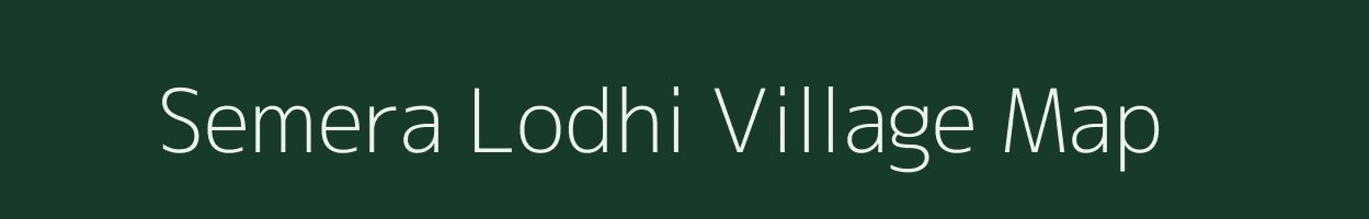 Semera Lodhi village map in Madhya Pradesh