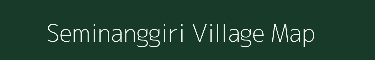 Seminanggiri village map in Meghalaya