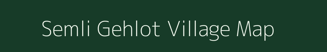 Semli Gehlot village map in Rajasthan