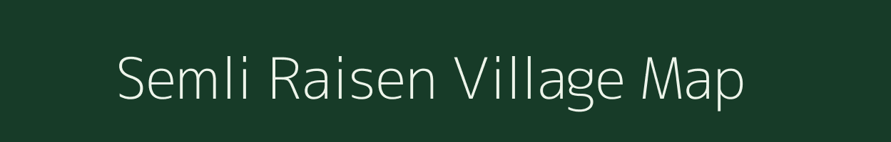 Semli Raisen village map in Madhya Pradesh