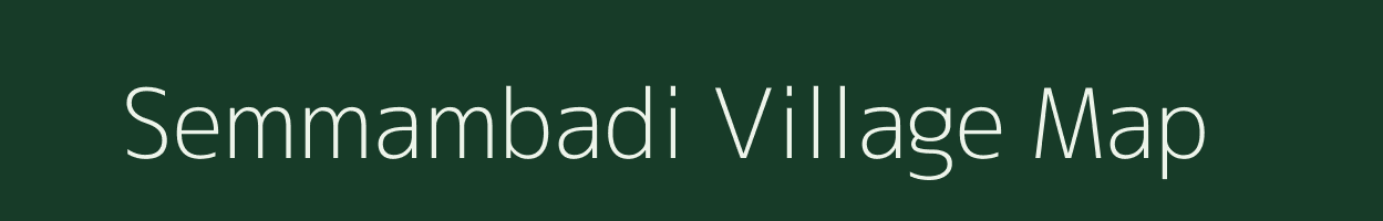 Semmambadi village map in Tamil Nadu