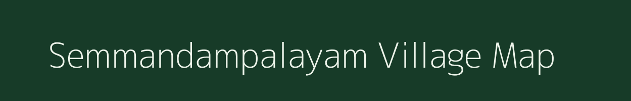 Semmandampalayam village map in Tamil Nadu