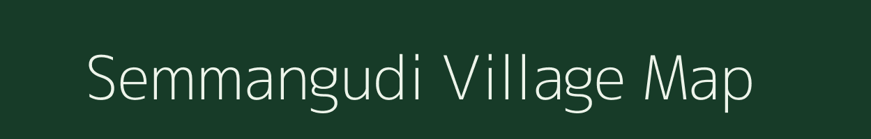Semmangudi village map in Tamil Nadu