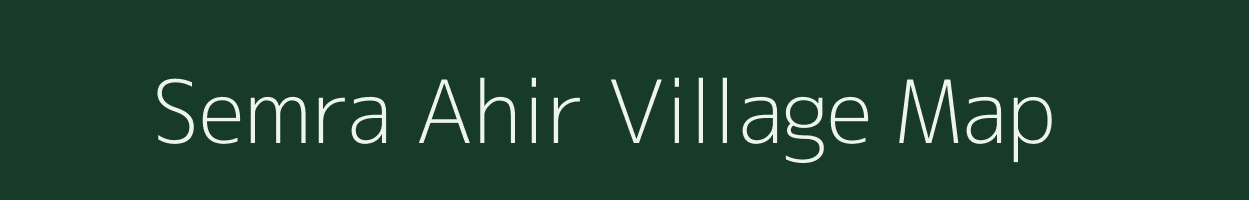 Semra Ahir village map in Madhya Pradesh