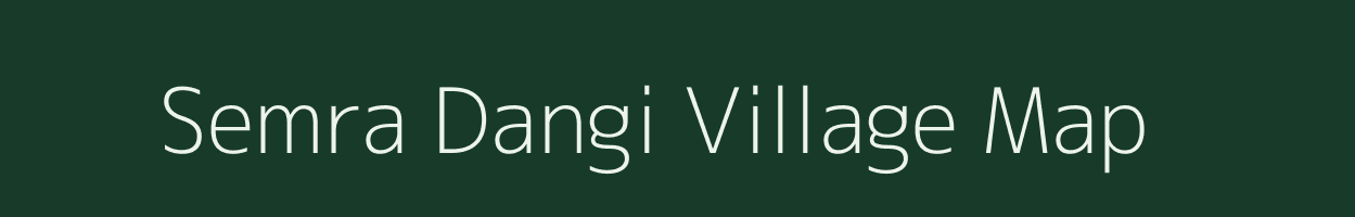 Semra Dangi village map in Madhya Pradesh