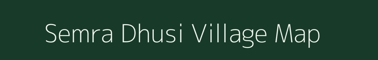 Semra Dhusi village map in Uttar Pradesh