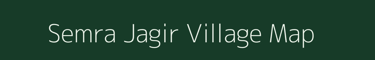 Semra Jagir village map in Madhya Pradesh