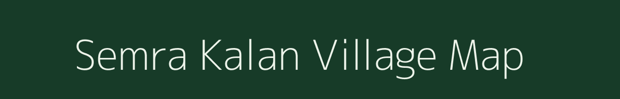 Semra Kalan village map in Chhattisgarh